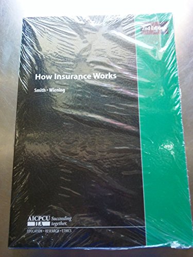 How Insurance Works: An Introduction to Property and Liability Insurance (9780894620805) by Barry D. Smith; Eric A. Wiening