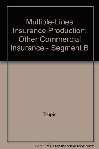 Beispielbild fr Multiple-Lines Insurance Production: Other Commercial Insurance - Segment B zum Verkauf von ThriftBooks-Atlanta