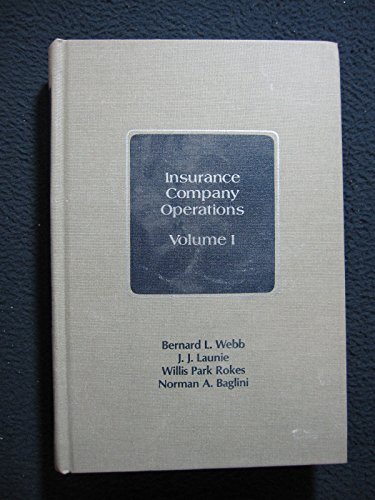 Insurance company operations (9780894630422) by Bernard L. Webb; J.J. Launie; Willis Park Rokes; Norman A. Baglini