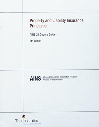 9780894634789: Property and Liability Insurance Principles: AINS 21 Course Guide (AINS 21, The Institutes)