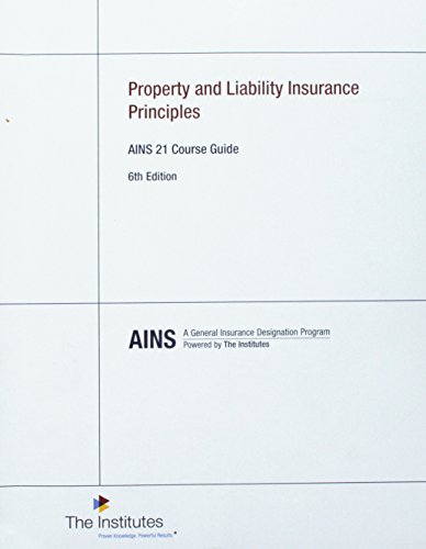 Stock image for Property and Liability Insurance Principles AINS 21 Course Guide for sale by ThriftBooks-Dallas