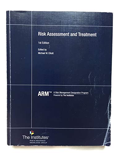 Stock image for ARM 55 - Risk Assessment and Treatment, 1st Edition (ARM A Risk Management Designation Program) for sale by Zoom Books Company