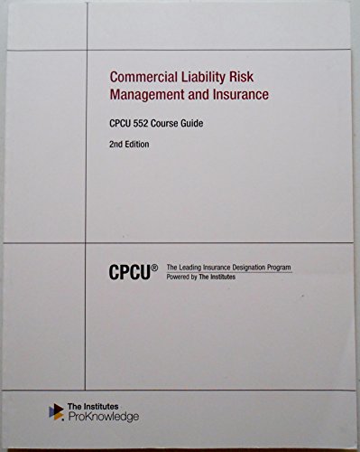 Imagen de archivo de CPCU 552 Course Guide - Commercial Liability Risk Management and Insurance, 2nd Edition a la venta por Goodbookscafe