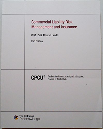 Stock image for CPCU 552 Course Guide - Commercial Liability Risk Management and Insurance, 2nd Edition for sale by Goodbookscafe