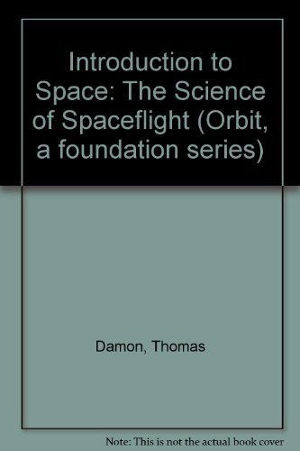 9780894640162: Introduction to Space: The Science of Spaceflight