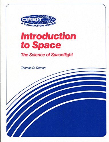 Imagen de archivo de Introduction to Space : The Science of Spaceflight a la venta por Better World Books