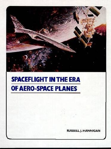 Spaceflight in the Era of Aero-Space Planes