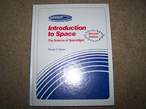 Imagen de archivo de Introduction To Space: The Science Of Spaceflight a la venta por Elefante de los Libros
