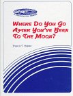 Where Do You Go After You'Ve Been to the Moon: A Case Study of Nasa's Pioneer Effort at Change (Orbit Series Book) (9780894640605) by Hoban, Francis T.; Lawbaugh, William M.; Hoffman, E. J.