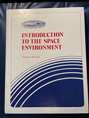 9780894640711: Introduction to the Space Environment