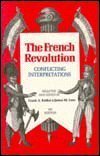 Beispielbild fr French Revolution : Conflicting Interpretations zum Verkauf von Better World Books