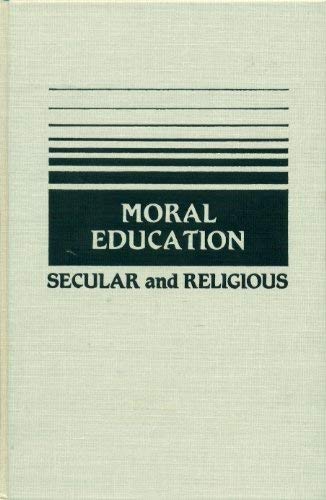 Imagen de archivo de Moral Education : Secular and Religious a la venta por Better World Books