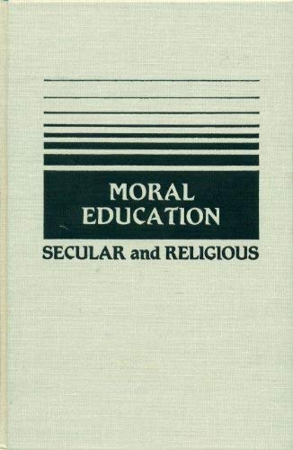 Stock image for Moral Education : Secular and Religious for sale by Better World Books