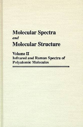 Imagen de archivo de Molecular Spectra and Molecular Structure: Infrared and Raman of Polyatomic Molecules a la venta por thebookforest.com