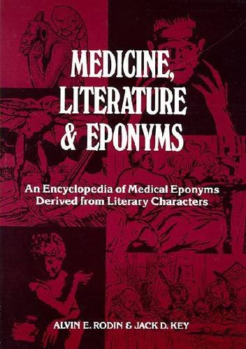 Beispielbild fr Medicine, Literature and Eponyms: An Encyclopedia of Medical Eponyms Derived from Literary Characters zum Verkauf von Irish Booksellers