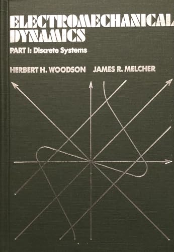 Electromechanical Dynamics Part I: Discrete Systems (9780894644597) by Woodson, Herbert H.; Melcher, James R.