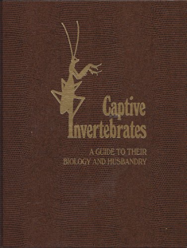 Imagen de archivo de Captive Invertebrates: A Guide to Their Biology and Husbandry a la venta por Magers and Quinn Booksellers