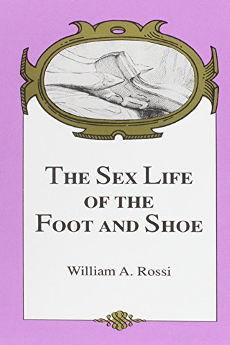 9780894645730: The Sex Life of the Foot and Shoe