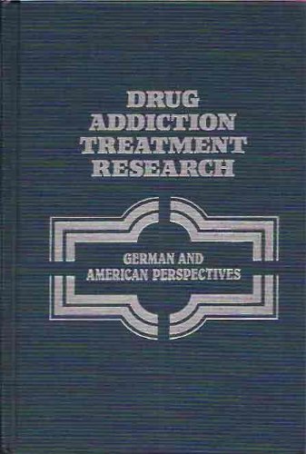 Drug Addiction Treatment Research: German and American Perspectives (9780894646287) by Buhringer, Gerhard