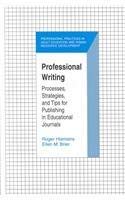 Stock image for Professional Writing: Processes, Strategies, and Tips for Publishing in Educational Journals (Professional Practices) for sale by Once Upon A Time Books