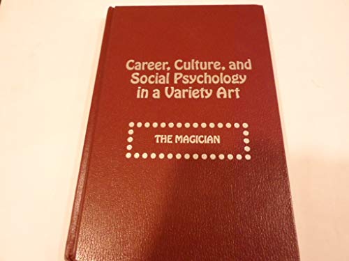 Career Culture, and Social Psychology in a Variety Art: The Magician (9780894647314) by Stebbins, Robert A.