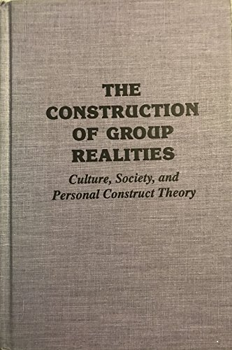 Beispielbild fr The Construction of Group Realities: Culture, Society and Personal Construct Theory zum Verkauf von Anybook.com