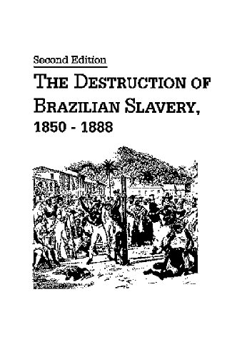 Stock image for The Destruction of Brazilian Slavery 1850-1888 for sale by Best and Fastest Books