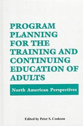 Stock image for Program Planning for the Training and Continuing Education of Adults: North American Perspectives for sale by Books of the Smoky Mountains