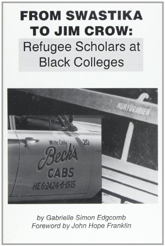 Stock image for From Swastika to Jim Crow: Refugee Scholars at Black Colleges for sale by Front Cover Books