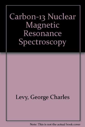 Beispielbild fr Carbon-13 Nuclear Magnetic Resonance Spectroscopy zum Verkauf von Wonder Book