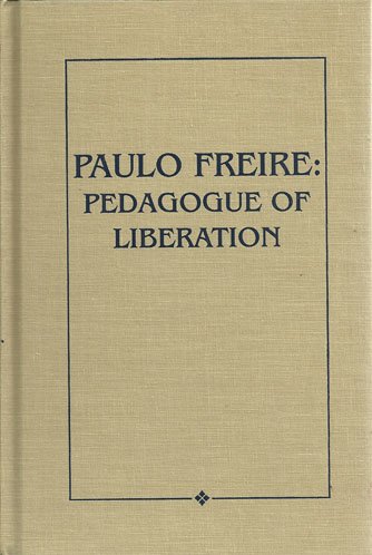 Paulo Freire: Pedagogue of Liberation (9780894648168) by Elias, John L.