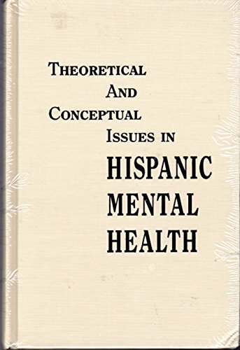 Imagen de archivo de Theoretical and Conceptual Issues in Hispanic Mental Health a la venta por Wonder Book