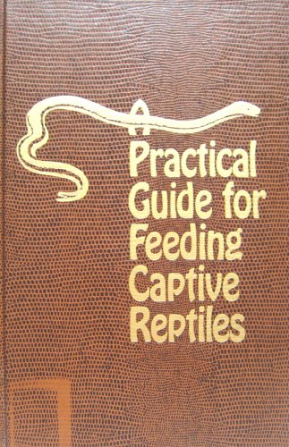 A Practical Guide for Feeding Captive Reptiles