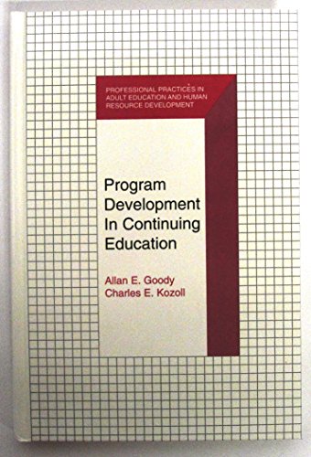 Stock image for PROGRAM DEVELOPMENT IN CONTINUING EDUCATION (PROFESSIONAL PRACTICES IN ADULT EDUCATION AND HUMAN RESOURCE DEVELOPMENT) for sale by Zane W. Gray, BOOKSELLERS