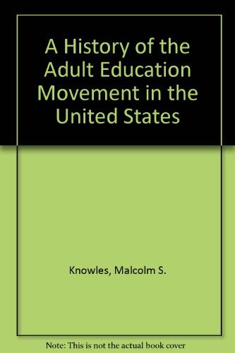 Stock image for History of the Adult Education Movement in the United States for sale by Montana Book Company