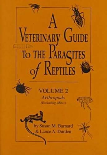 Beispielbild fr A Veterinary Guide to the Parasites of Reptiles, Vol. 2: Arthropods (Excluding Mites) zum Verkauf von Wonder Book