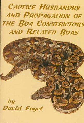 Beispielbild fr Captive Husbandry & Propagation of the Boa Constrictors & Related Boas zum Verkauf von Powell's Bookstores Chicago, ABAA