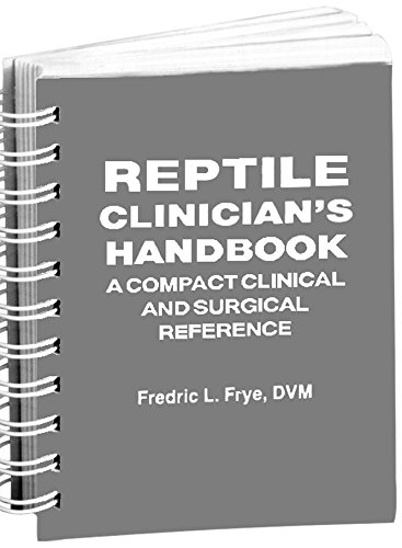 Imagen de archivo de REPTILE CLINICIAN'S HANDBOOK; A COMPACT CLINICAL AND SURGICAL REFERENCE a la venta por Artis Books & Antiques