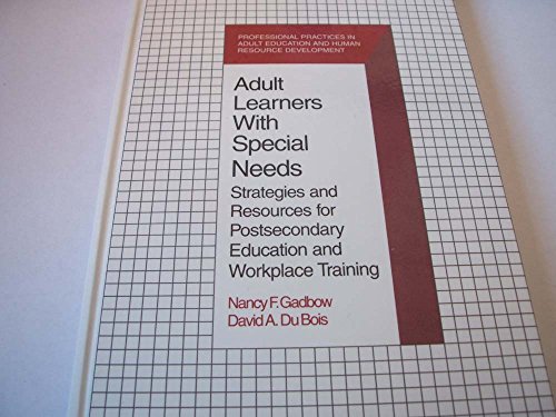 Beispielbild fr Adult Learners with Special Needs : Strategies and Resources for Postsecondary Education and Workplace Training zum Verkauf von Better World Books