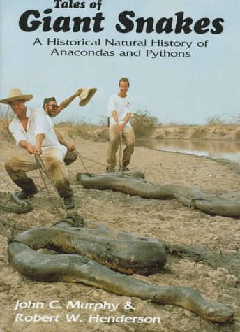9780894649950: Tales of Giant Snakes: A Historical Natural History of Anacondas and Pythons