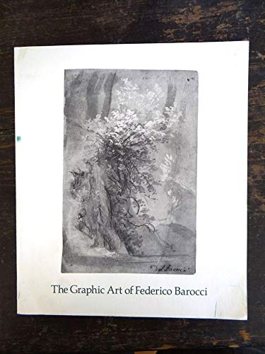 9780894670046: The Graphic Art of Federico Barocci: Selected Drawings and Prints