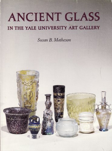 Stock image for Ancient Glass in the Yale University Art Gallery for sale by ThriftBooks-Atlanta