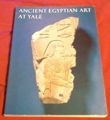 Ancient Egyptian Art at Yale (9780894670381) by Gerry D. III Scot