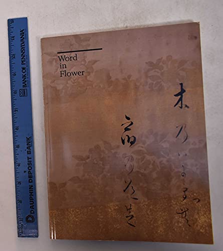 Imagen de archivo de Word in Flower: The Visualization of Classical Literature in Seventeenth Century Japan a la venta por Front Cover Books