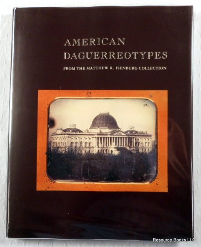 Stock image for American Daguerreotypes from the Matthew R. Isenburg Collection for sale by Erika Wallington 