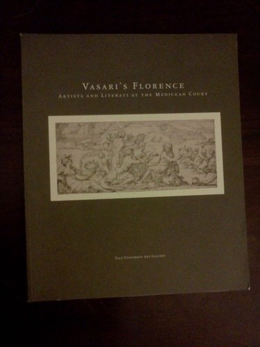 9780894670688: Vasari's Florence: Artists and Literati at the Medicean Court
