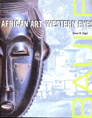 Imagen de archivo de Baule: African Art, Western Eyes a la venta por GF Books, Inc.