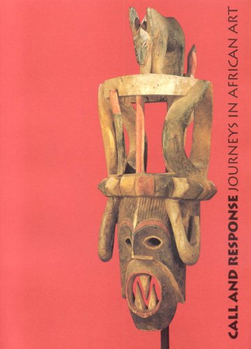 Call and Response: Journeys of African Art / Sarah Adams, Lyneise Williams, Barbaro Martinez-Ruiz...