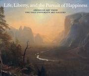 Beispielbild fr Life, Liberty, and the Pursuit of Happiness : Art and the American Experience, 1660-1900 zum Verkauf von Better World Books