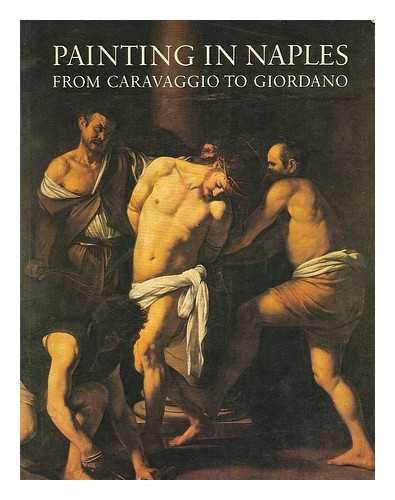 Beispielbild fr Painting in Naples, 1606-1705 from Caravaggio to Giordano zum Verkauf von Wonder Book